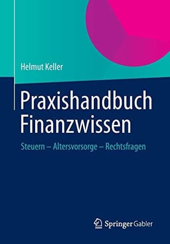 Praxishandbuch Finanzwissen Steuern - Altersvorsorge - Rechtsfragen