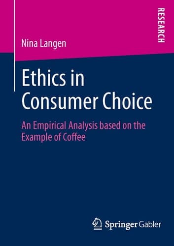 Ethics in Consumer Choice An Empirical Analysis based on the Example of Coffee