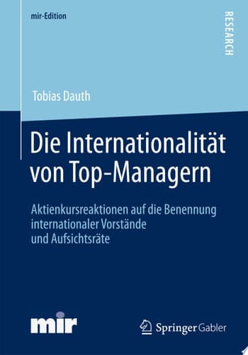 Die Internationalität von Top-Managern Aktienkursreaktionen auf die Benennung internationaler Vorstände und Aufsichtsräte