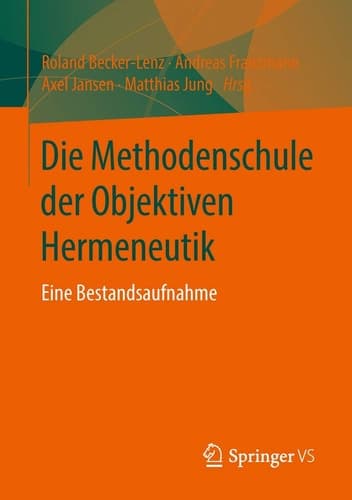 Die Methodenschule der Objektiven Hermeneutik Ein Bestandsaufnahme