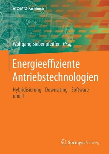 Energieeffiziente Antriebstechnologien Hybridisierung - Downsizing - Software und IT