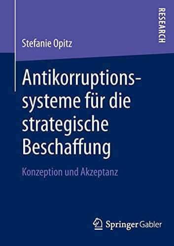 Antikorruptionssysteme für die strategische Beschaffung Konzeption und Akzeptanz