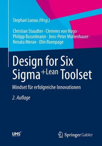 Design for Six Sigma+Lean Toolset Mindset für erfolgreiche Innovationen