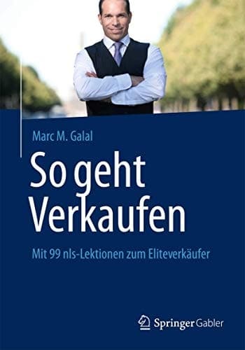 So geht Verkaufen Mit 99 nls-Lektionen zum Eliteverkäufer