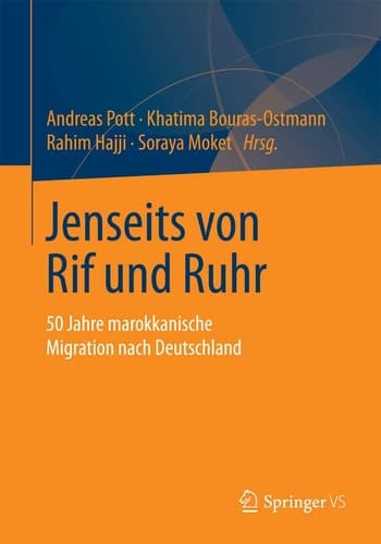 Jenseits von Rif und Ruhr 50 Jahre marokkanische Migration nach Deutschland