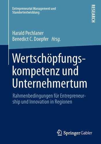 Wertschöpfungskompetenz und Unternehmertum Rahmenbedingungen für Entrepreneurship und Innovation in Regionen