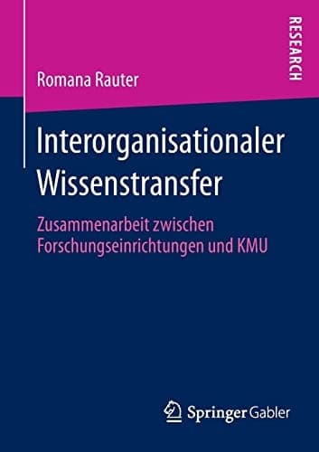 Interorganisationaler Wissenstransfer Zusammenarbeit zwischen Forschungseinrichtungen und KMU