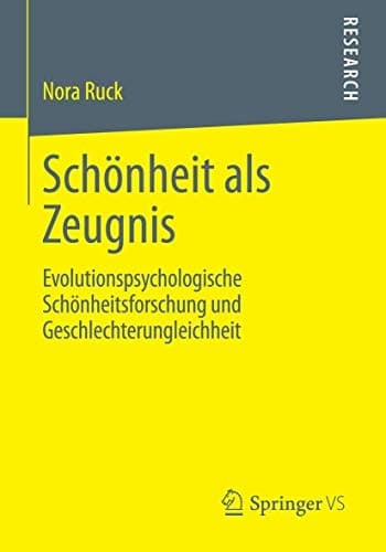 Schönheit als Zeugnis Evolutionspsychologische Schönheitsforschung und Geschlechterungleichheit