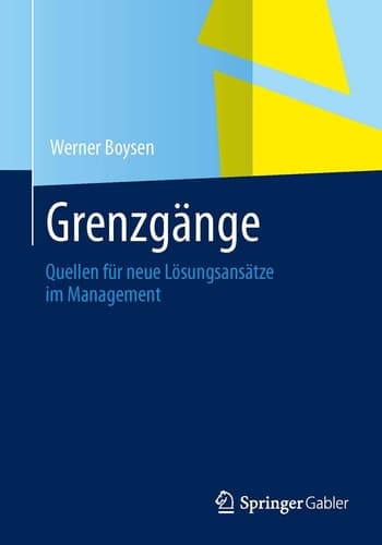 Grenzgänge im Management Quellen für neue Lösungsansätze