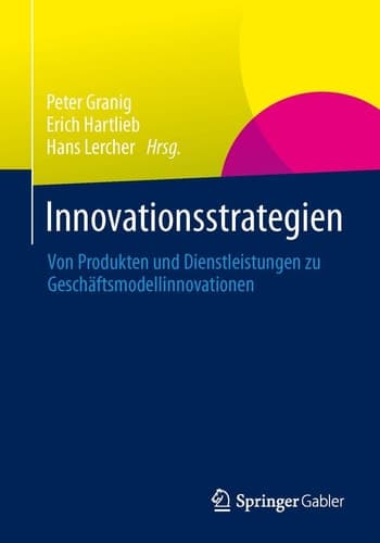 Innovationsstrategien Von Produkten und Dienstleistungen zu Geschäftsmodellinnovationen