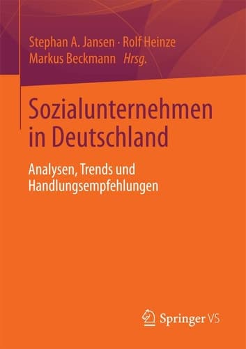 Sozialunternehmen in Deutschland Analysen, Trends und Handlungsempfehlungen