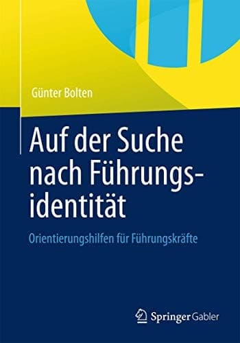 Auf der Suche nach Führungsidentität Orientierungshilfen für Führungskräfte