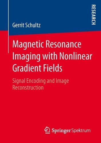 Magnetic Resonance Imaging with Nonlinear Gradient Fields Signal Encoding and Image Reconstruction