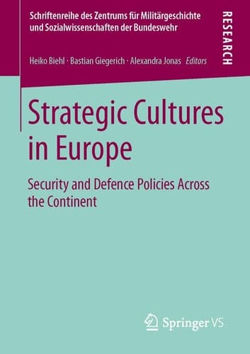 Strategic Cultures in Europe Security and Defence Policies Across the Continent