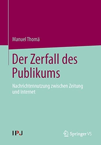 Der Zerfall des Publikums Nachrichtennutzung zwischen Zeitung und Internet