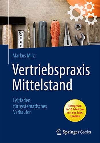 Vertriebspraxis Mittelstand Leitfaden für systematisches Verkaufen