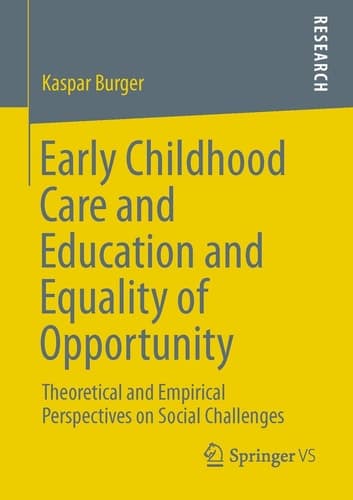 Early Childhood Care and Education and Equality of Opportunity Theoretical and Empirical Perspectives on Social Challenges