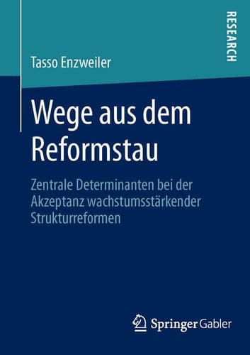 Wege aus dem Reformstau Zentrale Determinanten bei der Akzeptanz wachstumsstärkender Strukturreformen