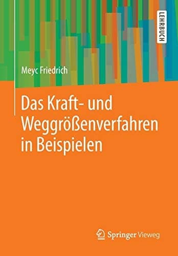 Das Kraft- und Weggrößenverfahren in Beispielen