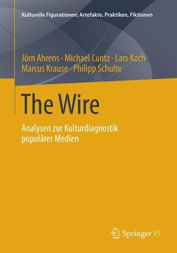 The Wire Analysen zur Kulturdiagnostik populärer Medien