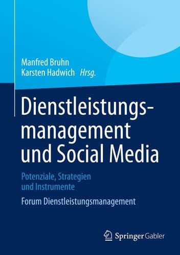 Dienstleistungsmanagement und Social Media Potenziale, Strategien und Instrumente Forum Dienstleistungsmanagement