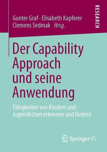 Der Capability Approach und seine Anwendung Fähigkeiten von Kindern und Jugendlichen erkennen und fördern