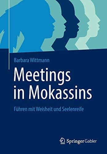 Meetings in Mokassins Führen mit Weisheit und Seelenreife