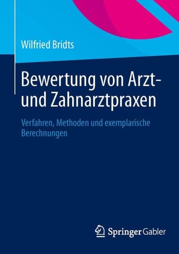 Bewertung von Arzt- und Zahnarztpraxen Verfahren, Methoden und exemplarische Berechnungen