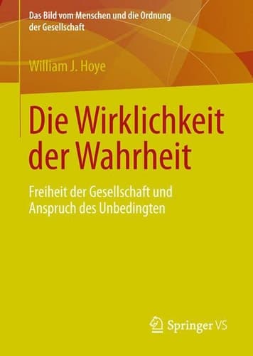 Die Wirklichkeit der Wahrheit Freiheit der Gesellschaft und Anspruch des Unbedingten
