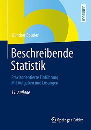 Beschreibende Statistik Praxisorientierte Einführung - Mit Aufgaben und Lösungen