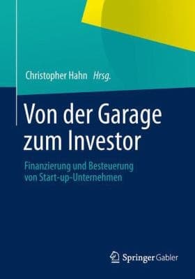 Finanzierung und Besteuerung von Start-up-Unternehmen Praxisbuch für erfolgreiche Gründer