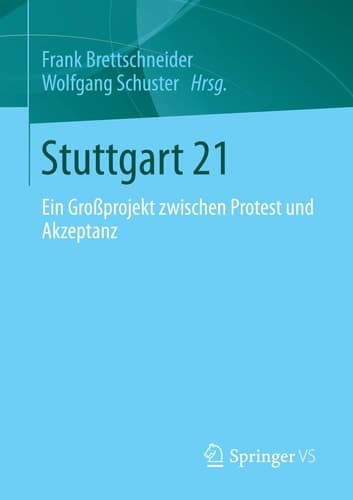 Stuttgart 21 Ein Großprojekt zwischen Protest und Akzeptanz