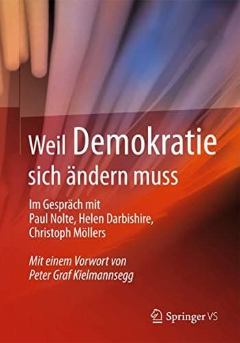 Weil Demokratie sich ändern muss Im Gespräch mit Paul Nolte, Helen Darbishire, Christoph Möllers