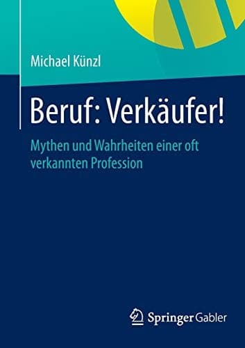 Beruf: Verkäufer! Mythen und Wahrheiten einer oft verkannten Profession