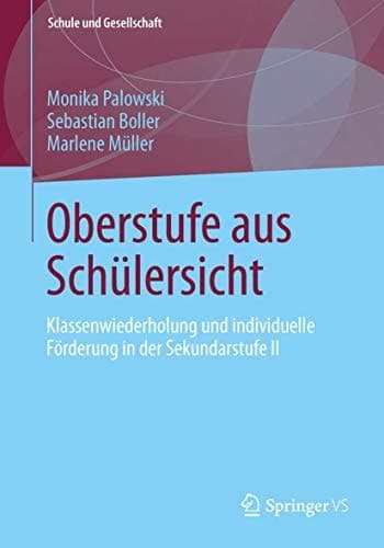 Oberstufe aus Schülersicht Klassenwiederholung und individuelle Förderung in der Sekundarstufe II