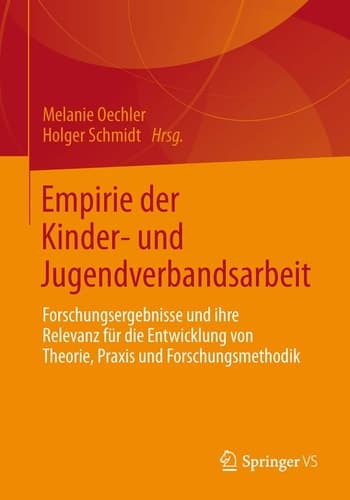 Empirie der Kinder- und Jugendverbandsarbeit Forschungsergebnisse und ihre Relevanz für die Entwicklung von Theorie, Praxis und Forschungsmethodik