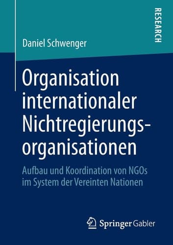 Organisation internationaler Nichtregierungsorganisationen Aufbau und Koordination von NGOs im System der Vereinten Nationen