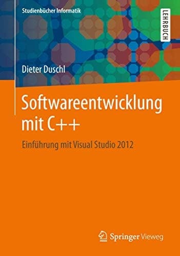 Softwareentwicklung mit C++ Einführung mit Visual Studio 2012