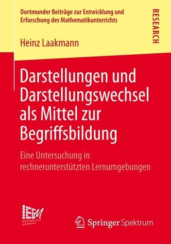 Darstellungen und Darstellungswechsel als Mittel zur Begriffsbildung Eine Untersuchung in rechnerunterstützten Lernumgebungen