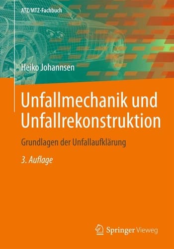 Unfallmechanik und Unfallrekonstruktion Grundlagen der Unfallaufklärung