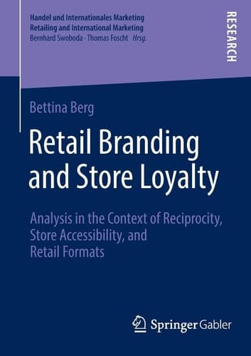 Retail Branding and Store Loyalty Analysis in the Context of Reciprocity, Store Accessibility, and Retail Formats