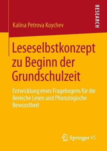 Leseselbstkonzept zu Beginn der Grundschulzeit Entwicklung eines Fragebogens für die Bereiche Lesen und Phonologische Bewusstheit
