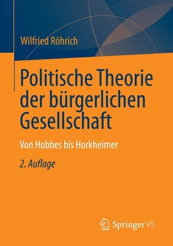 Politische Theorien zur bürgerlichen Gesellschaft Von Hobbes bis Horkheimer
