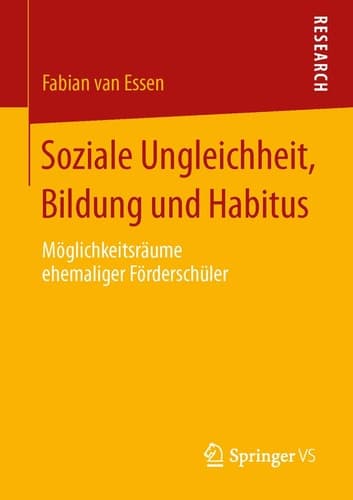 Soziale Ungleichheit, Bildung und Habitus Möglichkeitsräume ehemaliger Förderschüler