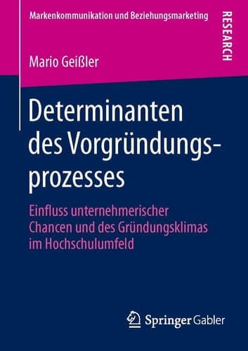 Determinanten des Vorgründungsprozesses Einfluss unternehmerischer Chancen und des Gründungsklimas im Hochschulumfeld