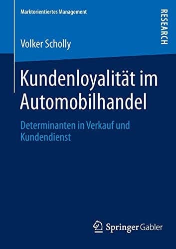 Kundenloyalität im Automobilhandel Determinanten in Verkauf und Kundendienst
