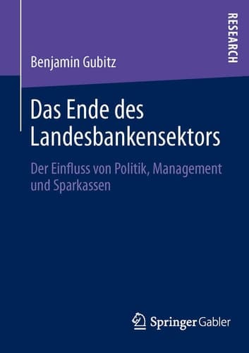 Das Ende des Landesbankensektors Der Einfluss von Politik, Management und Sparkassen