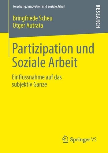 Partizipation und Soziale Arbeit Einflussnahme auf das subjektiv Ganze