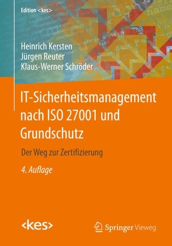 IT-Sicherheitsmanagement nach ISO 27001 und Grundschutz Der Weg zur Zertifizierung