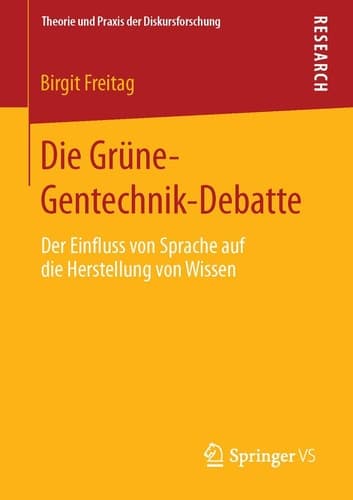 Die Grüne-Gentechnik-Debatte Der Einfluss von Sprache auf die Herstellung von Wissen